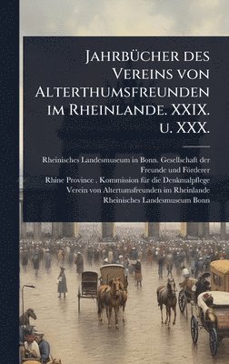 bokomslag JahrbÃ1/4cher des Vereins von Alterthumsfreunden im Rheinlande. XXIX. u. XXX.