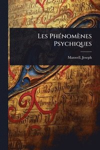 bokomslag Les PhÃ(c)nomènes Psychiques