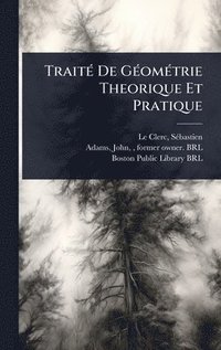 bokomslag TraitÃ(c) De GÃ(c)omÃ(c)trie Theorique Et Pratique