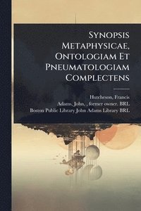 bokomslag Synopsis Metaphysicae, Ontologiam Et Pneumatologiam Complectens