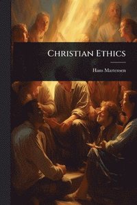 bokomslag Christian Ethics