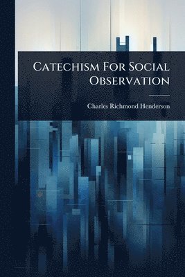 Catechism For Social Observation
