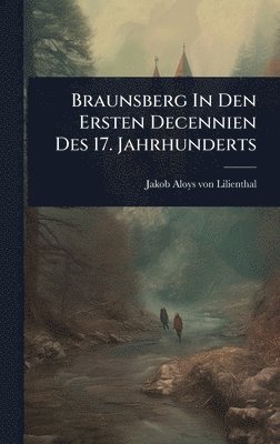 bokomslag Braunsberg In Den Ersten Decennien Des 17. Jahrhunderts