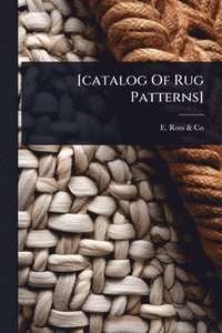 bokomslag [catalog Of Rug Patterns]