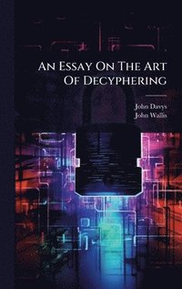 bokomslag Essay On The Art Of Decyphering