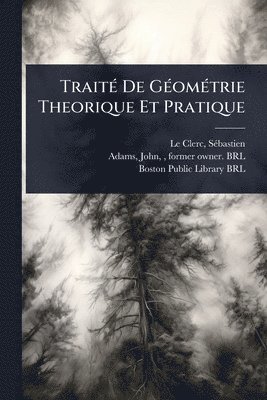 bokomslag TraitÃ(c) De GÃ(c)omÃ(c)trie Theorique Et Pratique