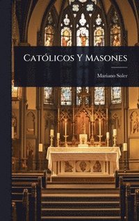 bokomslag CatÃ3licos Y Masones