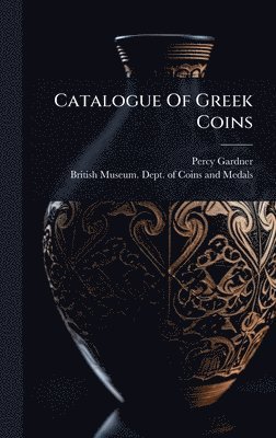 bokomslag Catalogue Of Greek Coins