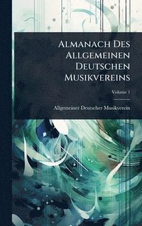 bokomslag Almanach Des Allgemeinen Deutschen Musikvereins