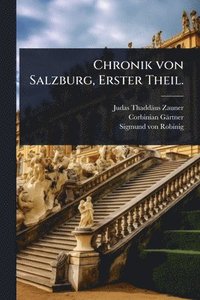 bokomslag Chronik von Salzburg, Erster Theil.