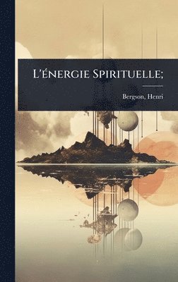 bokomslag L'Ã(c)nergie Spirituelle;