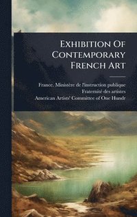 bokomslag Exhibition Of Contemporary French Art