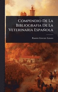 bokomslag Compendio De La Bibliografia De La Veterinaria Española