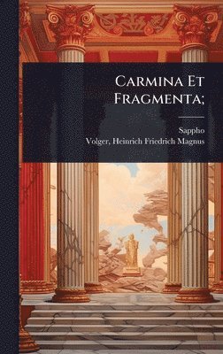 Sappho - Carmina Et Fragmenta;, Inbunden