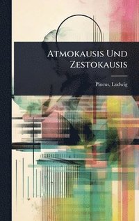 bokomslag Atmokausis Und Zestokausis