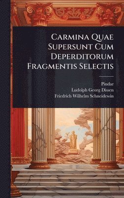 bokomslag Carmina Quae Supersunt Cum Deperditorum Fragmentis Selectis