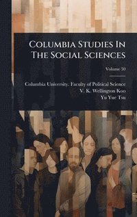 bokomslag Columbia Studies In The Social Sciences