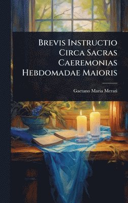 bokomslag Brevis Instructio Circa Sacras Caeremonias Hebdomadae Maioris