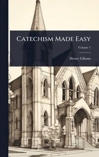 bokomslag Catechism Made Easy