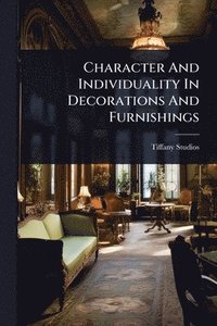 bokomslag Character And Individuality In Decorations And Furnishings