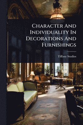 bokomslag Character And Individuality In Decorations And Furnishings