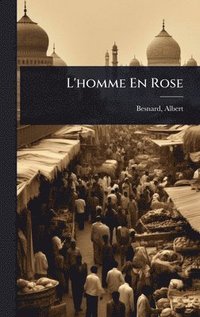 bokomslag L'homme En Rose
