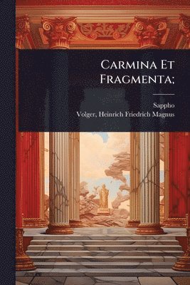 Sappho - Carmina Et Fragmenta;, Häftad