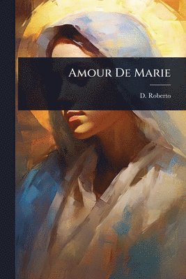 bokomslag Amour De Marie