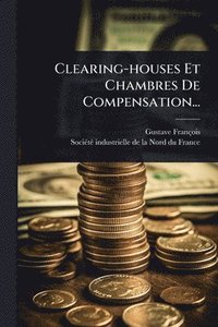 bokomslag Clearing-houses Et Chambres De Compensation...
