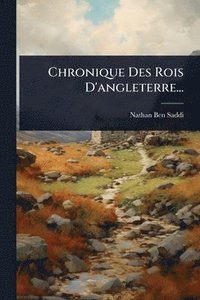 bokomslag Chronique Des Rois D'angleterre...