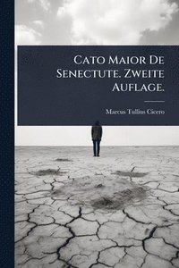bokomslag Cato Maior De Senectute. Zweite Auflage.