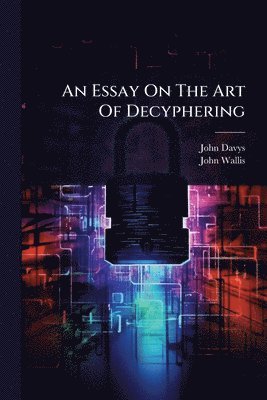 bokomslag Essay On The Art Of Decyphering