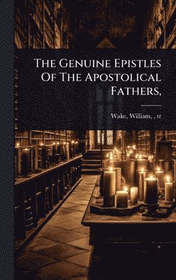 bokomslag Genuine Epistles Of The Apostolical Fathers,
