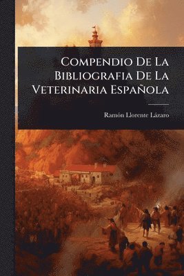 bokomslag Compendio De La Bibliografia De La Veterinaria Española