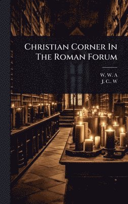 bokomslag Christian Corner In The Roman Forum