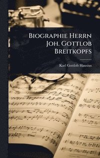 bokomslag Biographie Herrn Joh. Gottlob Breitkopfs