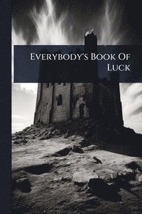 bokomslag Everybody's Book Of Luck