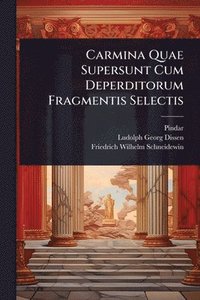 bokomslag Carmina Quae Supersunt Cum Deperditorum Fragmentis Selectis