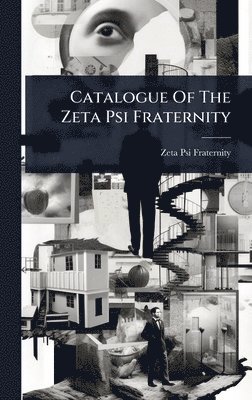 bokomslag Catalogue Of The Zeta Psi Fraternity