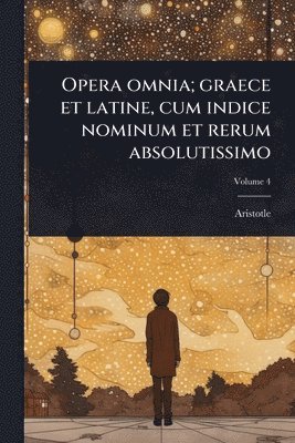 bokomslag Opera omnia; graece et latine, cum indice nominum et rerum absolutissimo