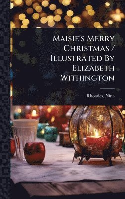 bokomslag Maisie's Merry Christmas / Illustrated By Elizabeth Withington