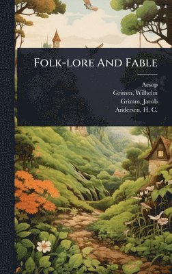bokomslag Folk-lore And Fable