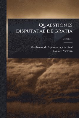bokomslag Quaestiones disputatae de gratia