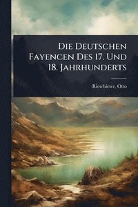 bokomslag Deutschen Fayencen Des 17. Und 18. Jahrhunderts