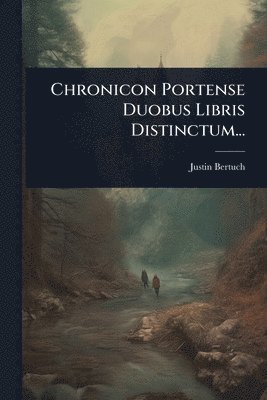 bokomslag Chronicon Portense Duobus Libris Distinctum...