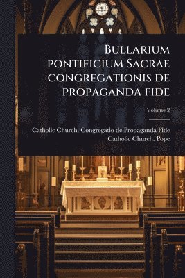 bokomslag Bullarium pontificium Sacrae congregationis de propaganda fide
