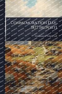 bokomslag Commemoration Day, 1877 [report]