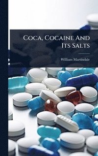 bokomslag Coca, Cocaine And Its Salts