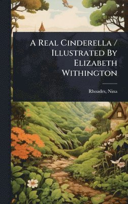 bokomslag Real Cinderella / Illustrated By Elizabeth Withington