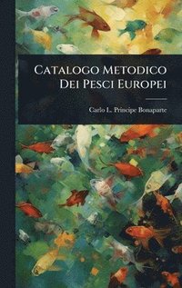 bokomslag Catalogo Metodico Dei Pesci Europei